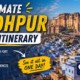 Ultimate Jodhpur 1 Day Itinerary covering must visit places with easy travel route and top attractions in Jodhpur city