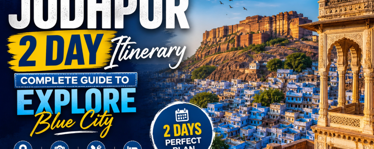 Jodhpur 2 day itinerary covering Blue City landmarks and travel plan